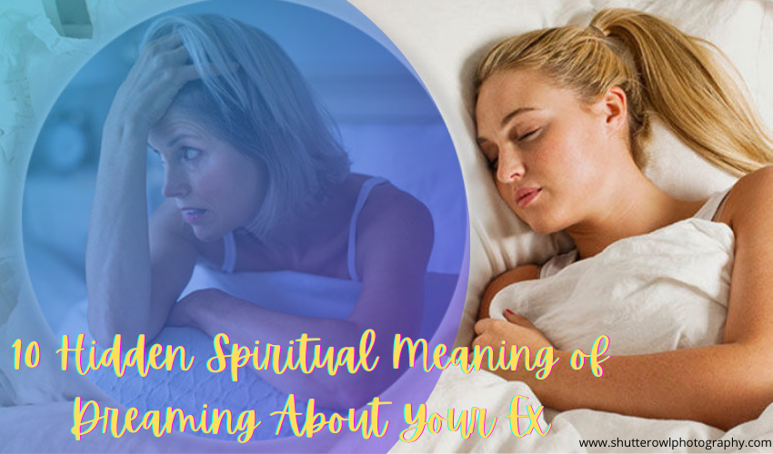 spiritual meaning of dreaming about your ex boyfriend